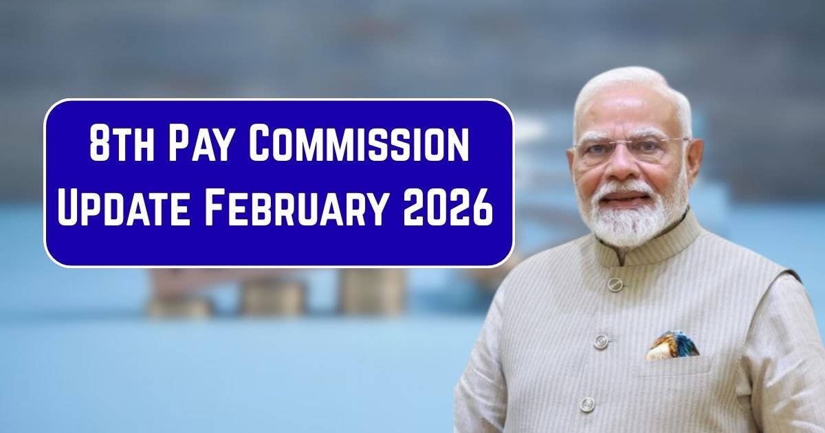 8th Pay Commission Update February 2026